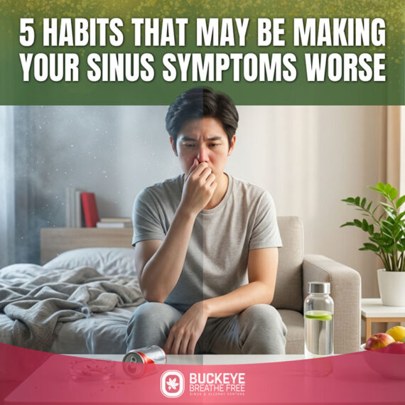5 Habits That May Be Making Your Sinus Symptoms Worse